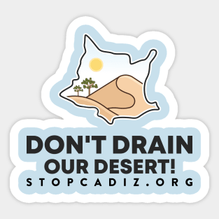 Don't Drain our Desert Sticker